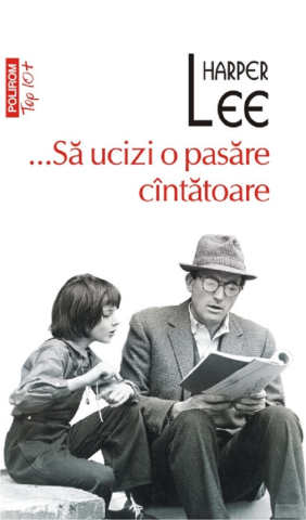 Edituri - Sa Ucizi O Pasare Cintatoare (Top 10), Harper Lee - Editura Polirom