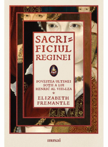 Edituri - Sacrificiul Reginei, Elizabeth Fremantle - Editura Art