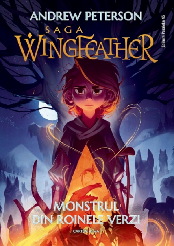Fictiune - Saga Wingfeather. Cartea 3. Monstrul Din Roinele Verzi, Andrew Peterson - Editura Paralela 45