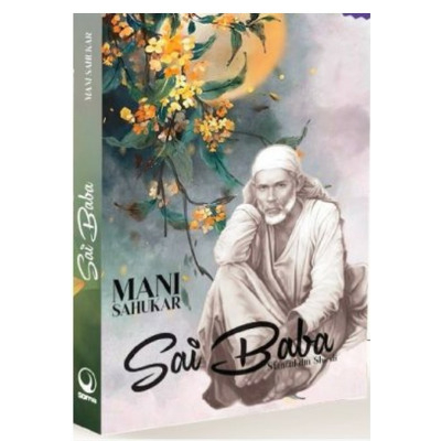 Edituri - Sai Baba, Sfantul Din Shirdi, Mani Sahukar - Editura Soma