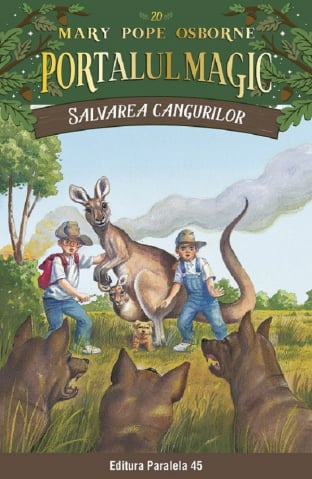 Paralela 45 - Salvarea Cangurilor. Portalul Magic Nr. 20. Ed. 3, Mary Pope Osborne - Editura Paralela 45