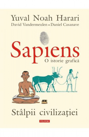 Grupe de varsta - Sapiens 2 Grafica Stalpii Civilizatiei, Yuval Noah Harari, David Vandermeulen, Daniel Casanave - Editura Polirom