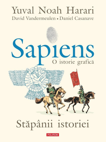 Carti - Sapiens. Grafica Vol Iil.Stapanii Istoriei, Yuval Noah Harari, David Vandermeulen, Daniel Casanave - Editura Polirom