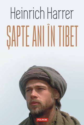 Beletristica - Sapte Ani In Tibet Ed 2024, Heinrich Harrer - Editura Polirom