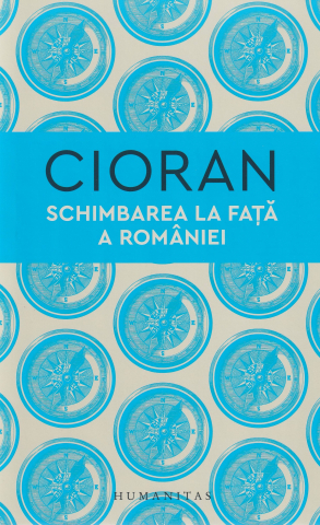 Grupe de varsta - Schimbarea La Fata A Romaniei, Emil Cioran - Editura Humanitas