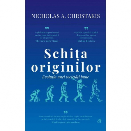 Curtea Veche - Schita Originilor, Nicholas A. Christakis - Editura Curtea Veche