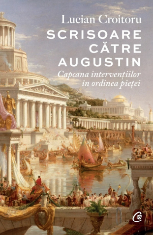 Carti - Scrisoare Catre Augustin, Lucian Croitoru - Editura Curtea Veche