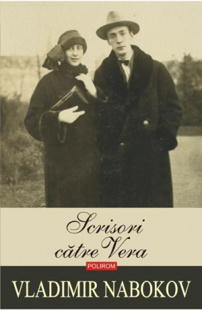 Biografii - Scrisori Catre Vera Ed 2019, Vladimir Nabokov - Editura Polirom