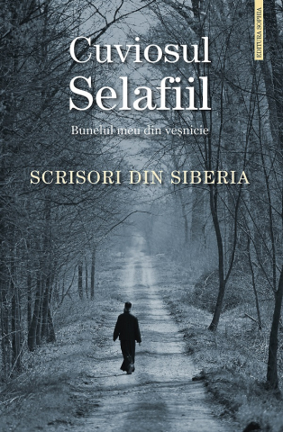 Grupe de varsta - Scrisori Din Siberia, Parintele Selafiil - Editura Sophia