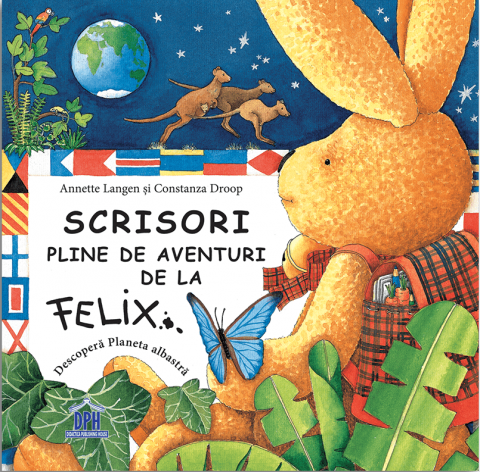 Grupe de varsta - Scrisori Pline De Aventuri De La Felix, Annette Langen, Constanza Droop - Editura DPH