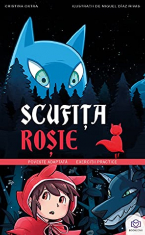Carti - Scufița Roșie, Cristina Oxtra, Miguel Diaz Rivas - Editura Bookzone