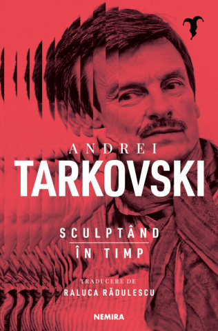 Grupe de varsta - Sculptand In Timp, Andrei Tarkovski - Editura Nemira
