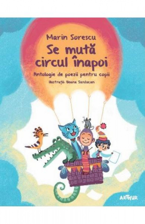 Colectia Ilustrate - Se Muta Circul Inapoi, Marin Sorescu - Editura Art