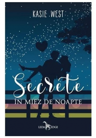 Carti - Secrete In Miez De Noapte, Kasie West - Editura Leda Edge