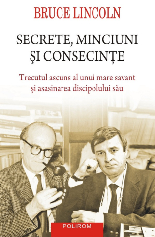Edituri - Secrete, Minciuni Si Consecinte, Bruce Lincoln - Editura Polirom