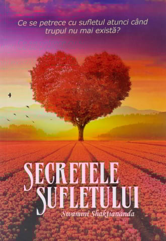 Carti - Secretele Sufletului, Swamini Shaktiananda - Editura Soma