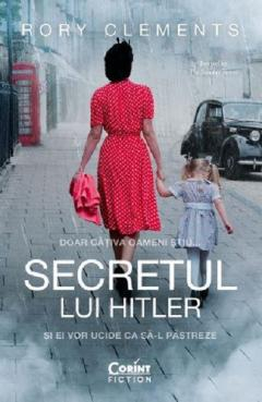 Fictiune mitologica si istorica - Secretul Lui Hitler, Rory Clements - Editura Corint