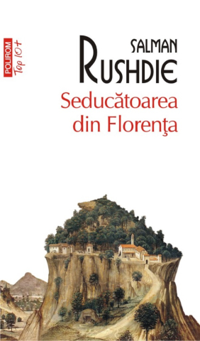 Carti - Seducatoarea Din Florenta, Salman Rushdie - Editura Polirom