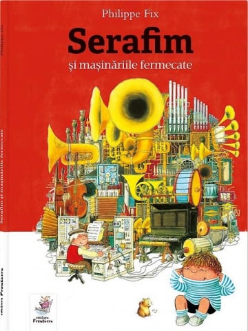 Carti - Serafim Si Masinariile Fermecate, Philippe Fix - Editura Frontiera
