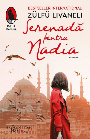 Carti - Serenada Pentru Nadia, Zulfu Livaneli  - Editura Humanitas Fiction