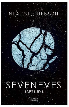 15-18 ani - Seveneves. Sapte Eve, Neal Stephenson - Editura Art