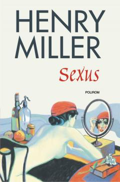Edituri - Sexus, Henry Miller - Editura Polirom