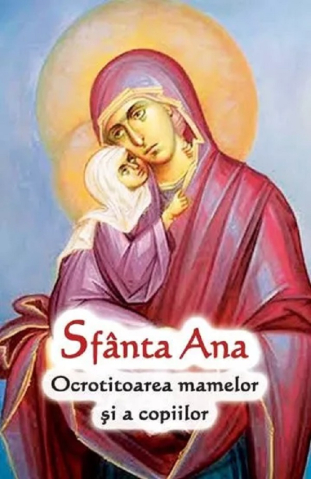 Sophia - Sfanta Ana. Ocrotitoarea Mamelor Si A Copiilor,  - Editura ORTODOXIA