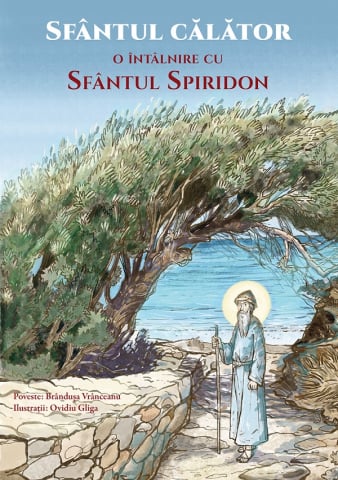 Carti - Sfântul Călător. O Întâlnire Cu Sfântul Spiridon, Brandusa Vranceanu - Editura Sophia