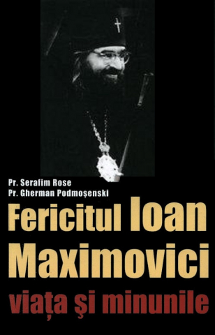 Grupe de varsta - Sfantul Ioan Maximovici, Viata Si Minunile, Serafim Rose, Gherman Podmosenski - Editura Sophia