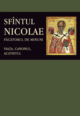 Grupe de varsta - Sfantul Nicolae, Facatorul De Minuni. Viata, Canonul, Acatistul,  - Editura Sophia