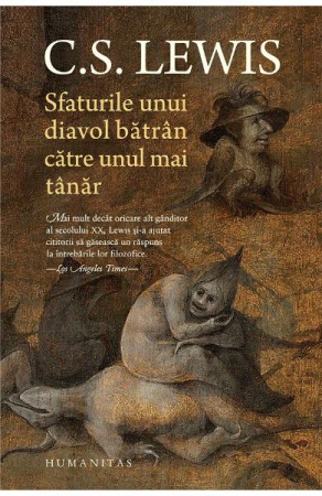 Filosofie - Sfaturile Unui Diavol Batran Catre Unul Mai Tanar, C.S. Lewis  - Editura Humanitas