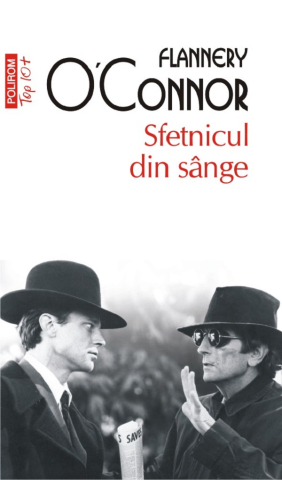 Beletristica - Sfetnicul Din Sange (Top 10), Flannery O'Connor - Editura Polirom