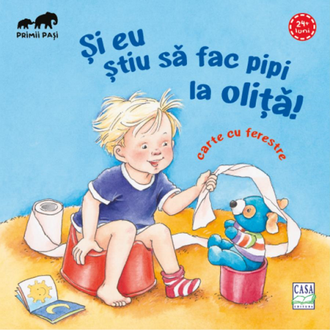 Casa - Si Eu Stiu Sa Fac Pipi La Olita!, Frauke Nahrgang - Editura Casa