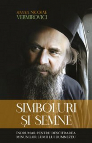 Carti religioase - Simboluri Si Semne, Nicolae Velimirovici - Editura Predania