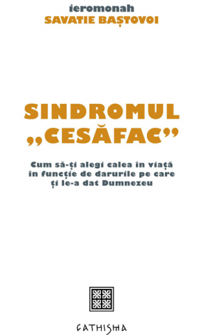 Cathisma - Sindromul Cesafac, Savatie Bastovoi - Editura Cathisma