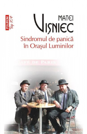 Fictiune - Sindromul De Panica In Orasul Luminilor Top 10 Nr.82,  Matei Visniec - Editura Polirom