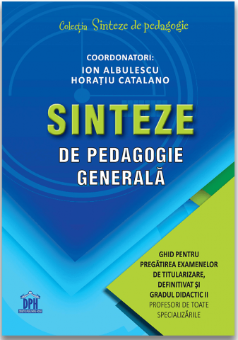 Carti - Sinteze De Pedagogie Generala, Ion Albulescu, Horatiu Catalano - Editura DPH