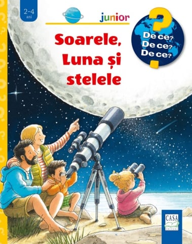 Casa - Soarele, Luna Si Stelele (De Ce? 2-4 Ani), Patricia Mennen - Editura Casa