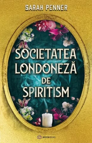 Carti - Societatea Londoneză De Spiritism, Sarah Penner - Editura Bookzone