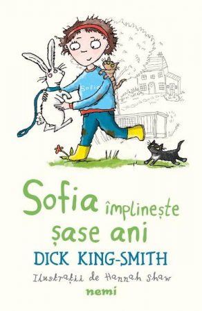 Colectia Ilustrate - Sofia Implineste Sase Ani, Dick King Smith - Editura Nemira