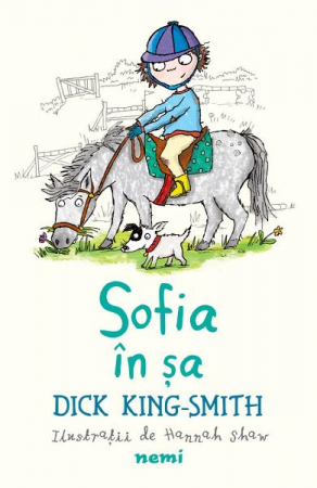 Colectia Ilustrate - Sofia In Sa, Dick King Smith - Editura Nemira