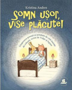 Carti - Somn Usor, Vise Placute!, Kristina Andres  - Editura Humanitas