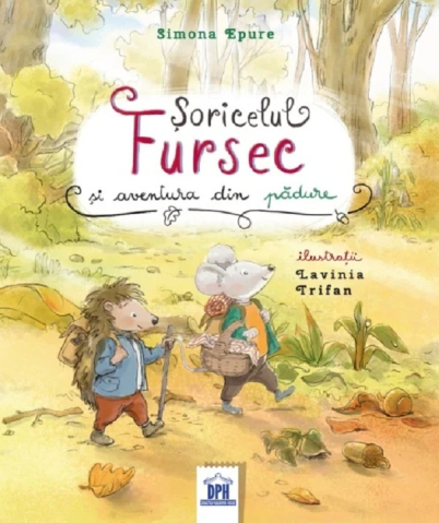 Grupe de varsta - Șoricelul Fursec Și Aventura Din Pădure, Simona Epure - Editura DPH