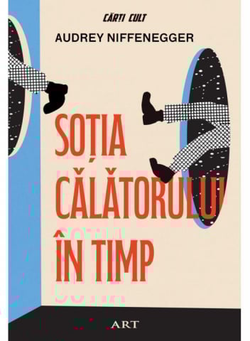 Beletristica - Sotia Calatorului In Timp, Audrey Niffenegger - Editura Art