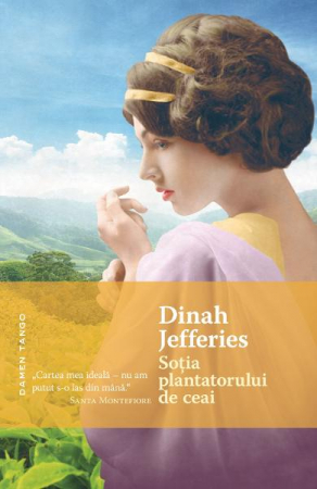 Literatura Universala - Sotia Plantatorului De Ceai, Dinah Jefferies - Editura Nemira