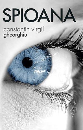 Carti - Spioana, Constantin Virgil Gheorghiu - Editura Sophia