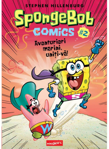 Spongebob Comics #2: Aventurieri Marini, Uniti-Va!, Stephen Hillenburg - Editura Art