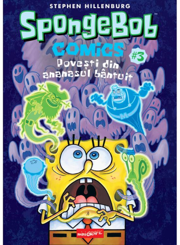 Spongebob Comics #3: Povesti Din Ananasul Bantuit, Stephen Hillenburg - Editura Art