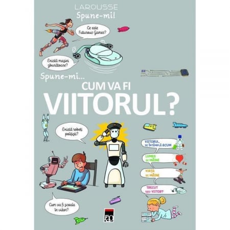 Grupe de varsta - Spune-Mi Cum Va Fi Viitorul, Larousse - Editura RAO Books