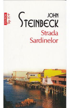 Literatura Universala - Strada Sardinelor Top 10+ Nr 320, John Steinbeck - Editura Polirom